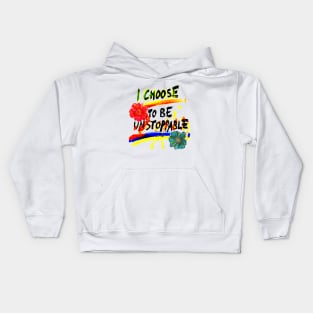 I Choose to Be Unstoppable! Kids Hoodie